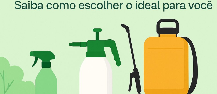 Pulverizador, Borrifador ou Costal? Saiba Como Escolher o Ideal para Você Pulverizador, Borrifador ou Costal? Saiba Como Escolher o Ideal para Você